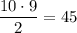 \dfrac {10\cdot 9}2=45