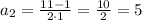 a_{2}=\frac{11-1}{2\cdot1}=\frac{10}{2}=5