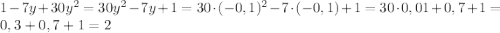 1-7y+30y^{2}=30y^{2}-7y+1=30\cdot(-0,1)^{2}-7\cdot(-0,1)+1=30\cdot0,01+0,7+1=0,3+0,7+1 =2