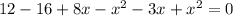 12-16+8x-x^{2}-3x+x^{2}=0