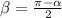 \beta=\frac{\pi-\alpha}2