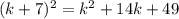 (k+7)^{2}=k^{2}+14k+49