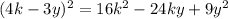 (4k-3y)^{2}=16k^{2}-24ky+9y^{2}