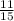  \frac{11}{15} 