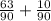  \frac{63}{90} + \frac{10}{90}