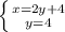 \left \{ {{x=2y+4} \atop {y=4}} \right.