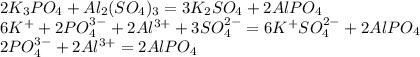 2K_3PO_4+Al_2(SO_4)_3=3K_2SO_4+2AlPO_4\\6K^++2PO_4^{3-}+2Al^{3+}+3SO_4^{2-}=6K^+SO_4^{2-}+2AlPO_4\\2PO_4^{3-}+2Al^{3+}=2AlPO_4 