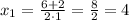 x_{1}=\frac{6+2}{2\cdot1}=\frac{8}{2}=4