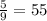 \frac{5}{9}=55