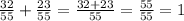 \frac{32}{55}+\frac{23}{55}=\frac{32+23}{55}=\frac{55}{55}=1