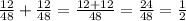 \frac{12}{48}+\frac{12}{48}=\frac{12+12}{48}=\frac{24}{48}=\frac{1}{2}