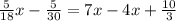 \frac{5}{18}x-\frac{5}{30}=7x-4x+\frac{10}{3}