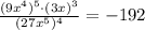 \frac{(9x^{4})^{5}\cdot(3x)^{3}}{(27x^{5})^{4}}=-192