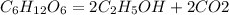 C_6H_{12}O_6=2C_2H_5OH+2CO2