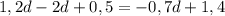 1,2d-2d+0,5=-0,7d+1,4