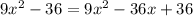 9x^{2}-36=9x^{2}-36x+36