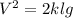 V^{2} = 2klg