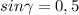 sin\gamma = 0,5 