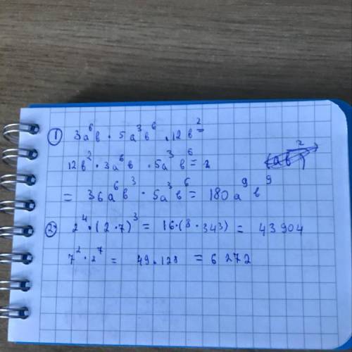 Объясните как это решать 1. выражение 3a⁶b*5(ab²)³*12b² 2. найдите выражения 2⁴*(2*7)³ ⁻⁻⁻⁻⁻⁻⁻⁻ 7²*2