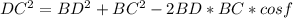 DC^2=BD^2+BC^2-2BD*BC*cosf