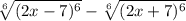 \sqrt[6]{(2x-7)^6}-\sqrt[6]{(2x+7)^6}