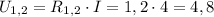 U_{1,2}=R_{1,2}\cdot{I}=1,2\cdot4=4,8