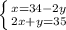 \left \{ {{x = 34-2y} \atop {2x+y = 35}} \right.