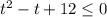 t^{2}-t+12\leq0