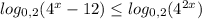 log_{0,2}(4^{x}-12)\leq log_{0,2}(4^{2x})