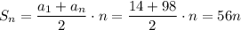 S_n=\dfrac{a_1+a_n}{2}\cdot n=\dfrac{14+98}{2}\cdot n=56n