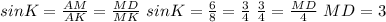 sinK=\frac{AM}{AK}=\frac{MD}{MK}\ sinK=\frac{6}{8}=\frac{3}{4}\ \frac{3}{4}=\frac{MD}{4} \ MD=3