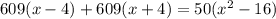 609(x-4)+609(x+4)=50(x^2-16)