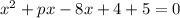 x^2+px-8x+4+5=0