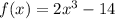 f(x)=2x^3-14