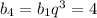 b_4 = b_1q^3 = 4