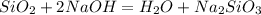 SiO_2+2NaOH=H_2O+Na_2SiO_3