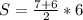 S=\frac{7+6}{2}*6