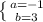 \left \{ {{a=-1} \atop {b=3}} \right.