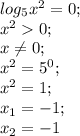 log_5 x^2=0;\\ x^20;\\ x \neq 0;\\ x^2=5^0;\\ x^2=1;\\ x_1=-1;\\ x_2=-1