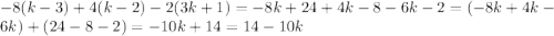 -8(k-3)+4(k-2)-2(3k+1)=-8k+24+4k-8-6k-2=(-8k+4k-6k)+(24-8-2)=-10k+14=14-10k