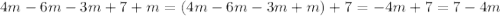 4m-6m-3m+7+m=(4m-6m-3m+m)+7=-4m+7=7-4m