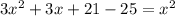  3x^{2}+3x+21-25=x^{2} 