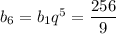 b_6=b_1q^5= \dfrac{256}{9} 