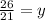 \frac{26}{21}=y