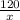  \frac{120}{x} 