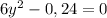 6y^{2}-0,24=0