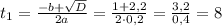 t_{1}=\frac{-b+\sqrt{D}}{2a}=\frac{1+2,2}{2\cdot0,2}=\frac{3,2}{0,4}=8