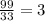 \frac{99}{33}=3