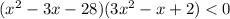 (x^{2}-3x-28)(3x^2-x+2)<0