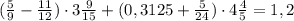 (\frac{5}{9}-\frac{11}{12})\cdot3\frac{9}{15}+(0,3125+\frac{5}{24})\cdot4\frac{4}{5}=1,2